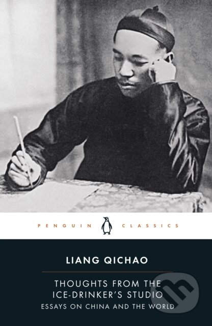 Thoughts From the Ice-Drinker&#039;s Studio - Liang Qichao, Penguin Books, 2023