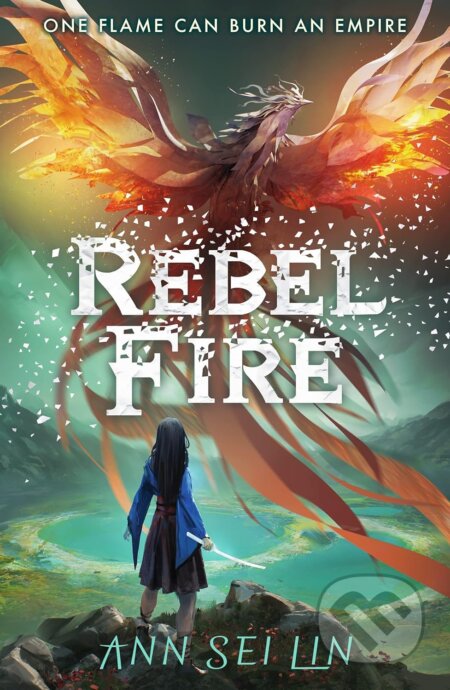 Rebel Fire - Ann Sei Lin, Walker books, 2023