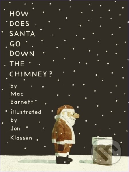 How Does Santa Go Down the Chimney? - Mac Barnett, Jon Klassen (Ilustrátor) - kniha z kategorie Pro děti