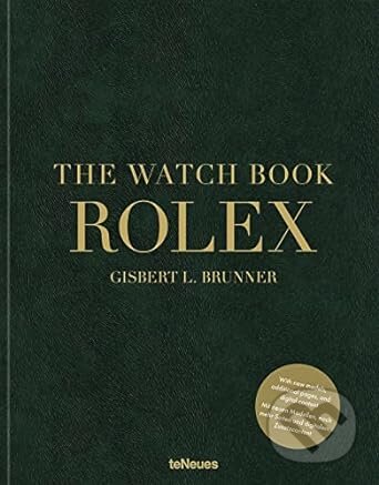 The Watch Book Rolex: 3rd updated and extended edition - Gisbert L. Brunner, Te Neues, 2023