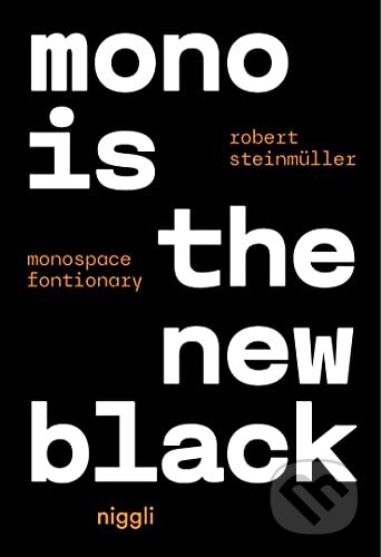 Mono is the new Black - Robert Steinmuller, Niggli, 2023