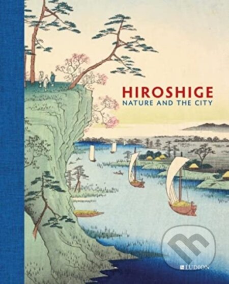 Hiroshige - Jim Dwinger, Andreas Marks, Rhiannon Paget, Ludion, 2023