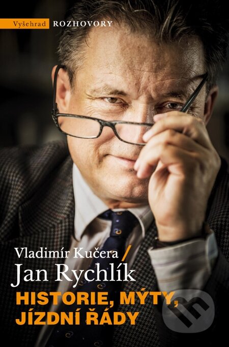 E-kniha: Historie, mýty, jízdní řády (Jan Rychlík a Vladimír Kučera). Vyšehrad, 2015