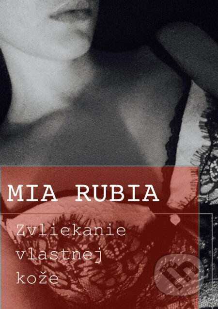 Zvliekanie vlastnej kože - Mia Rubia, Mia Rubia