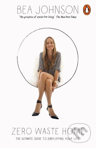 Zero Waste Home (The Ultimate Guide to Simplifying Your Life) - kniha z kategorie Ekologie