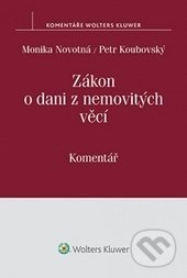Zákon o dani z nemovitých věcí - Monika Novotná, Petr Koubovský, Wolters Kluwer ČR, 2016