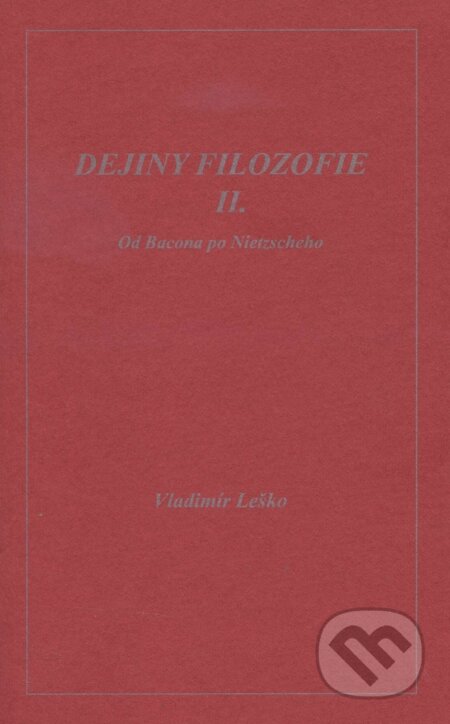 Dejiny filozofie II. - Vladimír Leško, Vladimír Leško, 2008