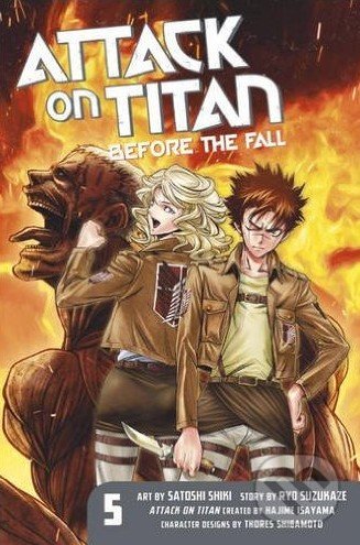 Attack on Titan: Before the Fall (Volume 5) - Ryo Suzukaze, Hajime Isayama, Kodansha International, 2015