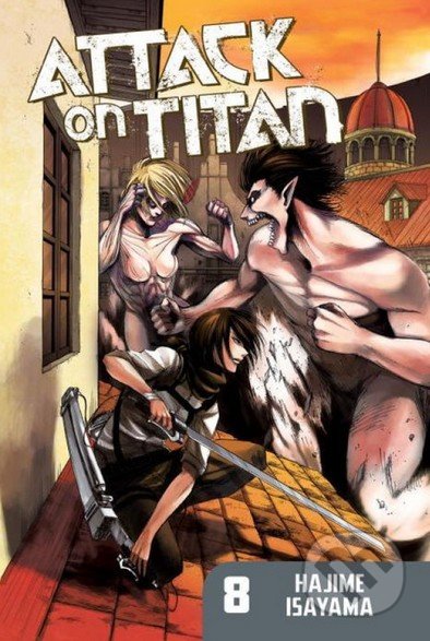 Attack on Titan (Volume 8) - Hajime Isayama, Kodansha International, 2013