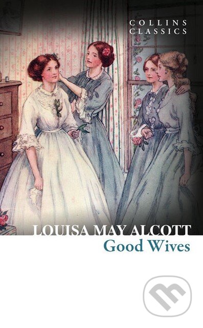 Good Wives - Louisa May Alcott, HarperCollins, 2016