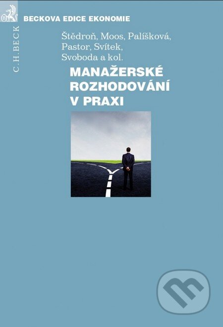 Manažerské rozhodování v praxi - Kolektiv autorů - kniha z kategorie Management