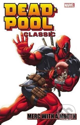 Deadpool Classic (Volume 11) - Victor Gischler, Mary Choi, Bong Dazo, Kyle Baker, Marvel, 2015