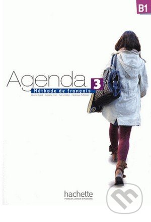 Agenda 3 - Livre de l&#039;élève - Murielle Bidault, Gabrielle Chort, Fanny Kablan, Frédérique Treffandier, Hachette Livre International, 2012