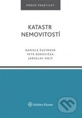 Katastr nemovitostí - Daniela Šustrová a kolektív, Wolters Kluwer ČR, 2016