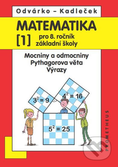 Matematika 1 pro 8. ročník základní školy - Oldřich Odvárko, J. Kadleček, Spoločnosť Prometheus, 2011