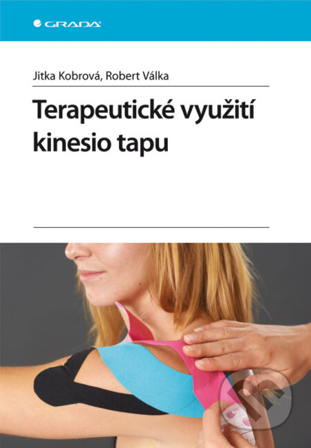 Terapeutické využití kinesio tapu - Jitka Kobrová, Grada, 2012