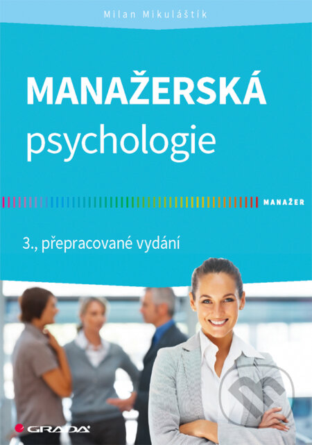 Manažerská psychologie - Milan Mikuláštík, Grada, 2015