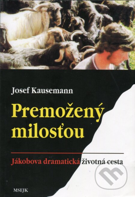 Premožený milosťou - Josef Kausemann, Misijná spoločnosť evanjelia Ježiša Krista, 2003