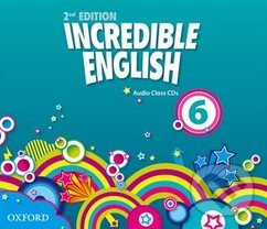 Incredible English 6: Audio Class CDs - Sarah Phillips, Oxford University Press, 2012