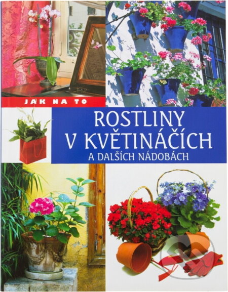 Kniha: Rostliny v květináčích a dalších nádobách (Jorge Echagüe). SUN, 2016