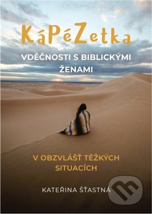 KáPéZetka vděčnosti s biblickými ženami - Kateřina Šťastná, Cesta, 2023