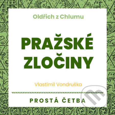 Oldřich z Chlumu - Pražské zločiny - Vlastimil Vondruška, Tympanum, 2023