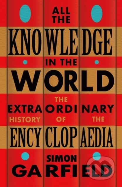 All the Knowledge in the World (The Extraordinary History of the Encyclopaedia) - kniha z kategorie Historie