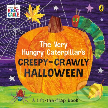 The Very Hungry Caterpillar’s Creepy-Crawly Halloween - Eric Carle, Puffin Books, 2020