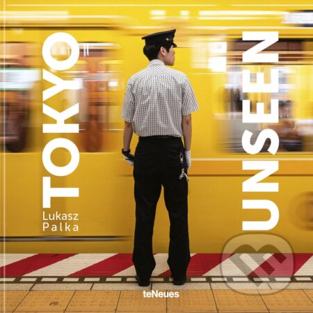 Tokyo Unseen - Lukasz Palka, Te Neues, 2023