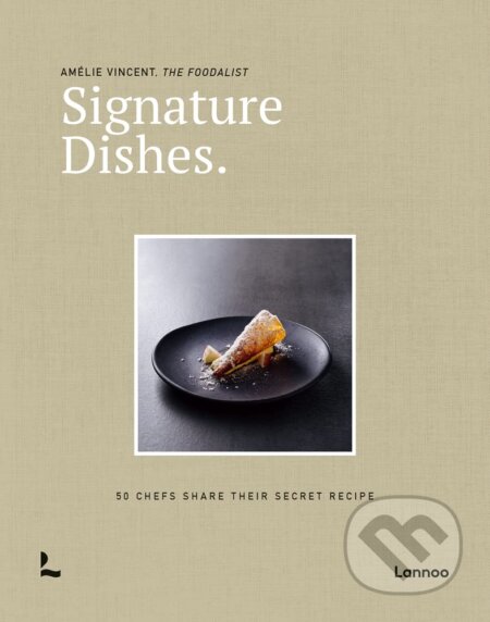 Signature Dishes. - Amelie Vincent, Lannoo, 2023