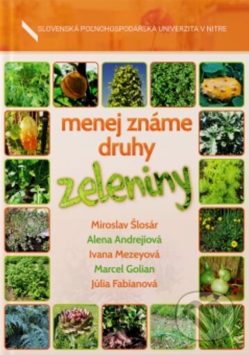 Menej známe druhy zeleniny - Miroslav Šlosár, Slovenská poľnohospodárska univerzita v Nitre, 2022