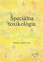 Špeciálna toxikológia - Jaroslav Legáth a kolektiv, Univerzita veterinárneho lekárstva v Košiciach, 2023