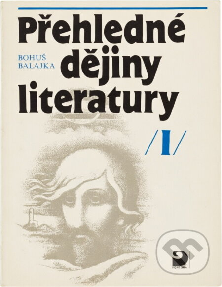 Kniha: Přehledné dějiny literatury (Bohuš Balajka). Fortuna, 1996