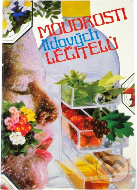 Kniha: Moudrosti lidových léčitelů (Víkend). Víkend, 1991
