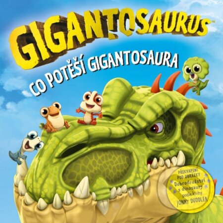 Gigantosaurus: Co potěší gigantosaura - Jonny Duddle (ilustrátor) - kniha z kategorie Beletrie pro děti
