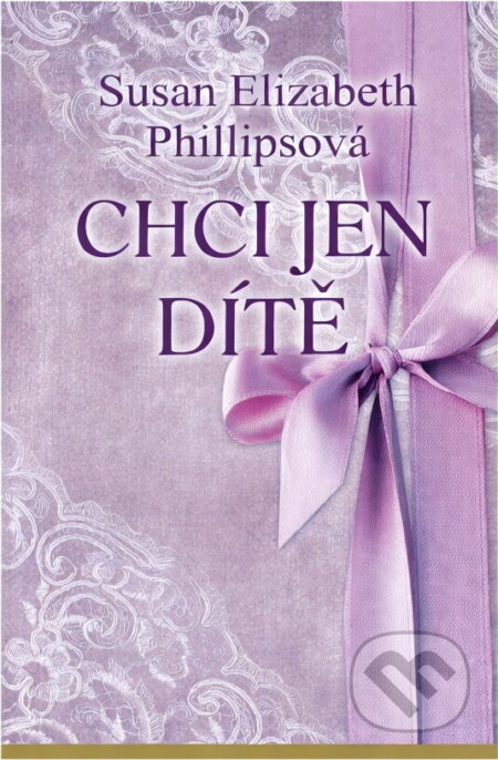 Kniha: Chci jen dítě (Susan Elizabeth Phillips). , 2018