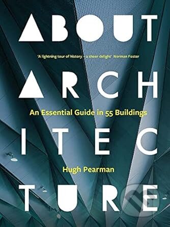 About Architecture - Hugh Pearman, Yale University Press, 2023