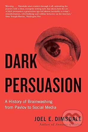 Dark Persuasion - Joel E. Dimsdale, Yale University Press, 2023