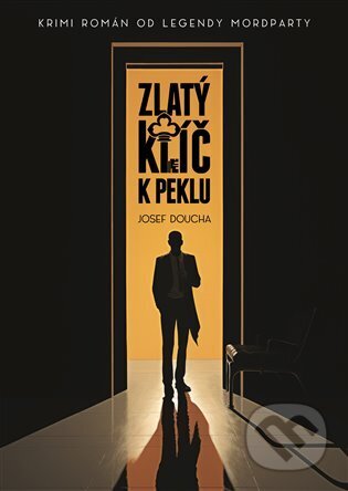 Zlatý klíč k peklu (Krimi román od legendy mordparty) - kniha z kategorie Detektivky, thrillery a horory