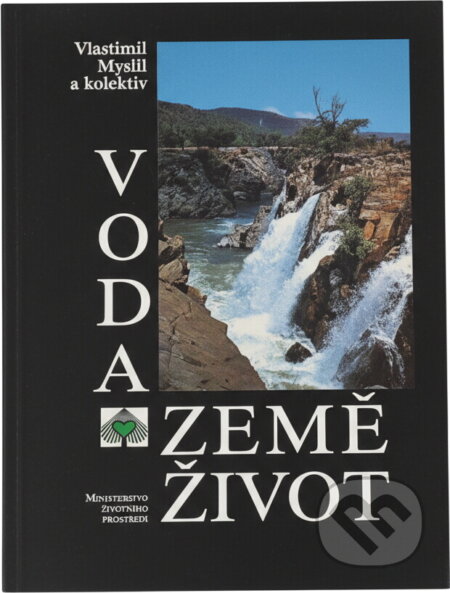 Kniha: Voda, země, život (Vlastimil Myslil). , 1999