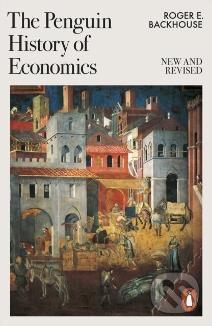 The Penguin History of Economics - Roger E. Backhouse - kniha z kategorie Ekonomie