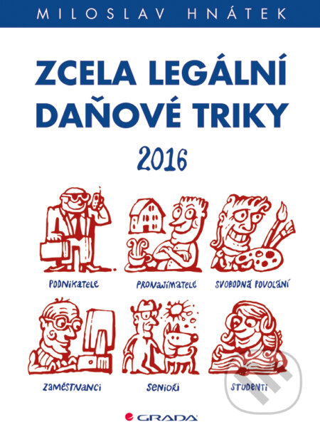 Zcela legální daňové triky - Miroslav Hnátek, Grada, 2016