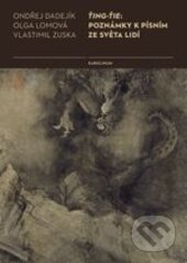 Ťing-Ťie: Poznámky k písním ze světa lidí - Ondřej Dadejík, Olga Lomová, Vlastimil Zuska - kniha z kategorie Kulturní a sociální antropologie