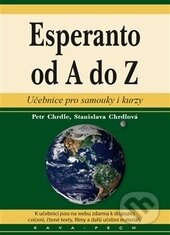 Esperanto od A do Z - Petr Chrdle, Stanislava Chrdlová, KAVA-PECH, 2016