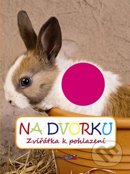 Kniha: Na dvorku - Zvířátka k pohlazení (Rebo). Rebo, 2014
