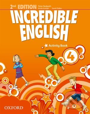 Incredible English 4: Activity Book - Sarah Phillips, Oxford University Press, 2012
