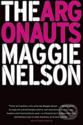The Argonauts - Maggie Nelson, Melville House, 2016