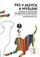 Pes v jazyce a myšlení - Jana Raclavská, Ostravská univerzita, 2016
