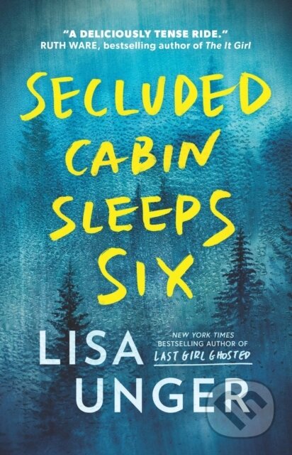 Secluded Cabin Sleeps Six - Lisa Unger, Legend Press Ltd, 2023
