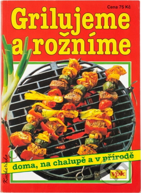 Kniha: Grilujeme a rožníme (Libuše Vlachová). , 2001